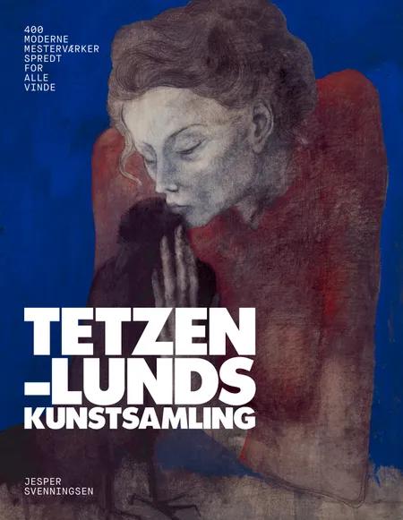 Tetzen-Lunds kunstsamling af Jesper Svenningsen