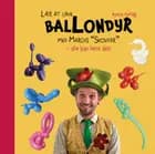 Lær at lave ballondyr med Marcus