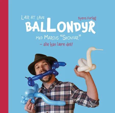 Lær at lave ballondyr med Marcus af Marcus Øland