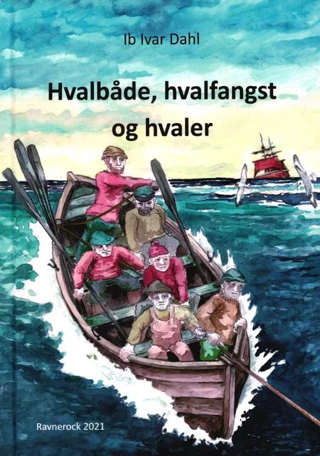 Hvalbåde, hvalfangst og hvaler af Ib Ivar Dahl