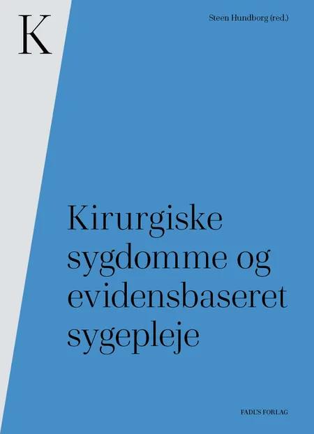 Kirurgiske sygdomme og evidensbaseret sygepleje af Steen Hundborg