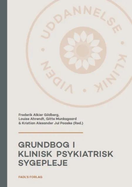 Grundbog i klinisk psykiatrisk sygepleje, 2. udgave af Frederik Alkier Gildberg