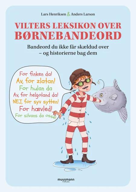 Vilters leksikon over børnebandeord af Lars Henriksen