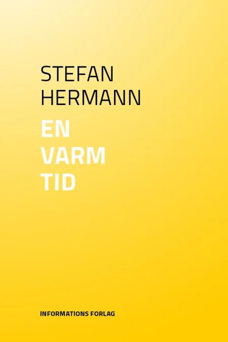En varm tid af Stefan Hermann