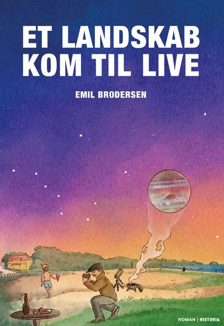 Et landskab kom til live af Emil Brodersen