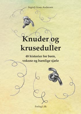 Knuder og kruseduller af Ingrid Gram Andersen
