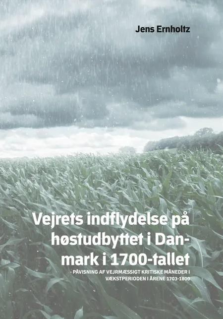 Vejrets indflydelse på høstudbyttet i Danmark i 1700-tallet af Jens Ernholtz