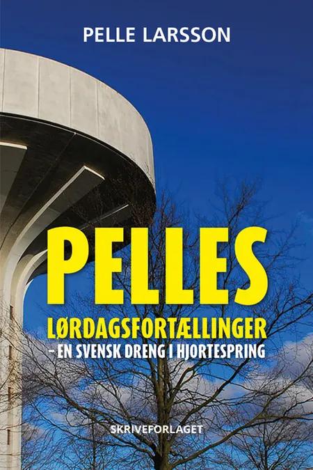 Pelles lørdagsfortællinger af Pelle Larsson