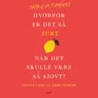 Hvorfor er det så surt, når det skulle være så sjovt?