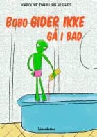 Bobo gider ikke gå i bad - Børnebog af Karoline Dahrling Hughes