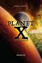 Planet X - Ankomsten