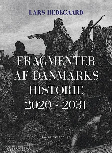 Fragmenter af Danmarks historie 2020-2031 af Lars Hedegaard
