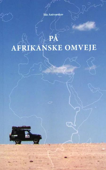 På Afrikanske omveje af Ida Antvorskov