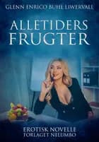 Alletiders frugter
