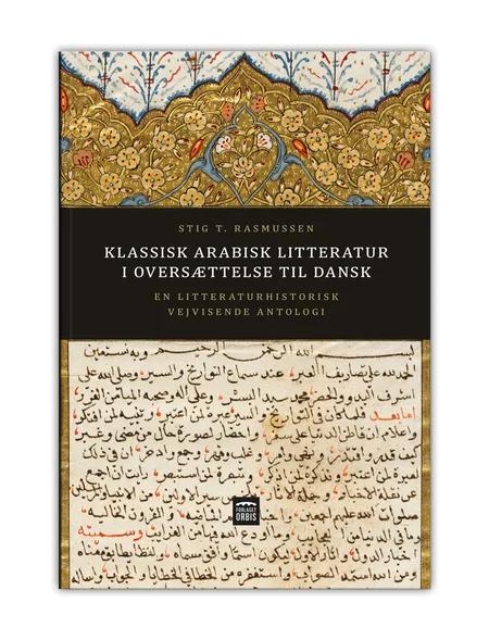 Klassisk arabisk litteratur i oversættelse til dansk af Stig T. Rasmussen