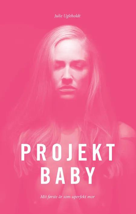 Projekt Baby af Julie Ugleholdt