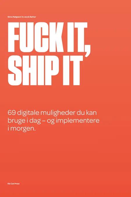 Fuck it, ship it af Stine Mølgaard