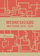 Menneskekød - grotesker 1910-1920