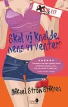 Skal vi knalde, mens vi venter?