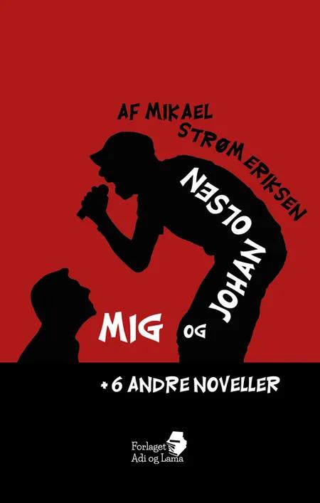 Mig og Johan Olsen af Mikael Strøm Eriksen