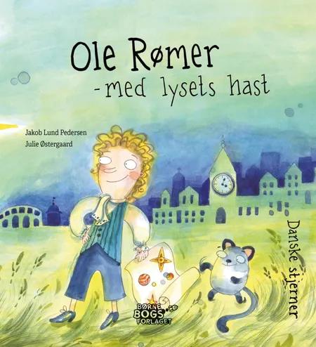 Ole Rømer - med lysets hast af Jakob Lund Pedersen