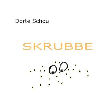 Skrubbe af Dorte Schou