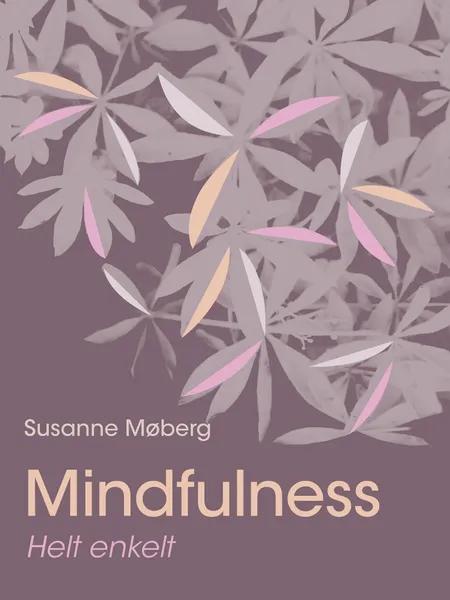 Mindfulness - helt enkelt af Susanne Møberg