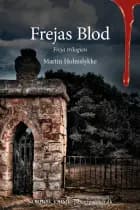 Frejas Blod - Freja-trilogien I