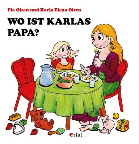 Wo ist Karlas Papa? af Pia Olsen