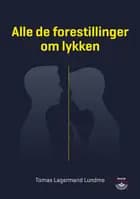 Alle de forestillinger om lykken