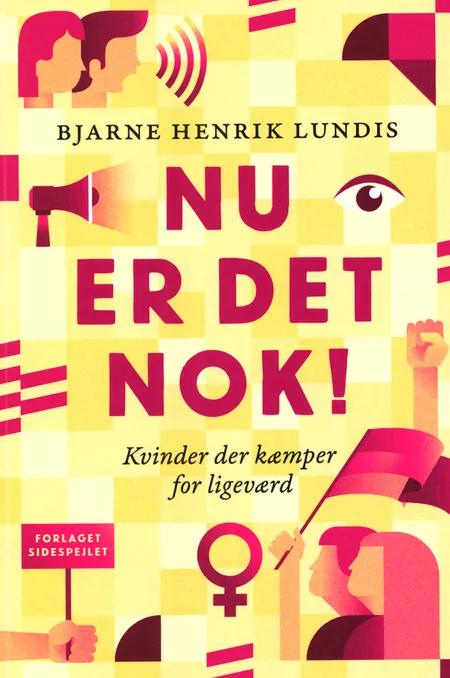 NU ER DET NOK! af Bjarne Henrik Lundis