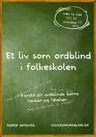 Et liv som ordblind i folkeskole