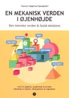 En mekanisk verden i øjenhøjde - Den tekniske verden & fysisk eksistens