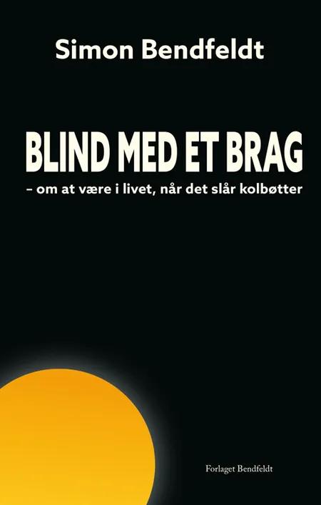 Blind med et brag af Simon Bendfeldt