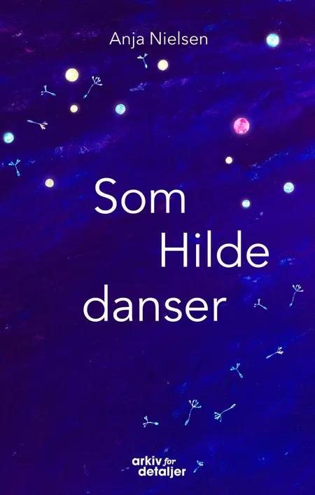 Som Hilde danser af Anja Nielsen