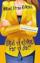 Skal vi elske, før vi dør?