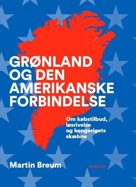 Grønland og den amerikanske forbindelse af Martin Breum
