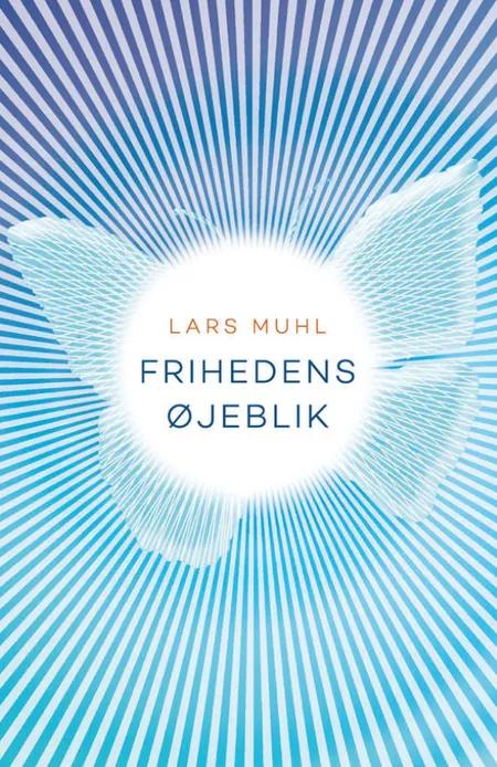 Frihedens Øjeblik af Lars Muhl