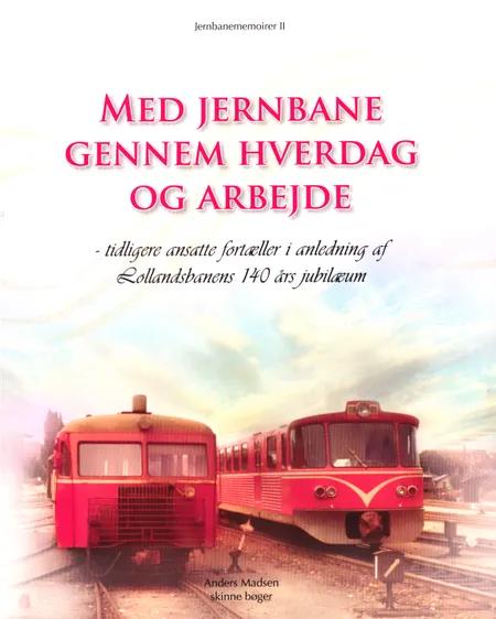 Med jernbane gennem hverdag og arbejde af Anders Madsen