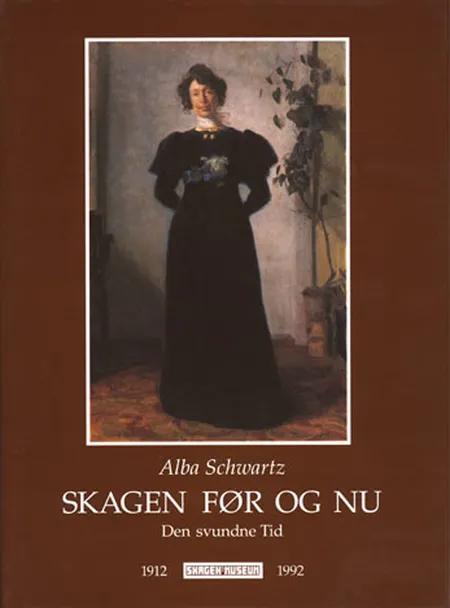 Skagen Bd.1: Den nye Tid i Oplevelser og Indtryk af Alba Schwartz