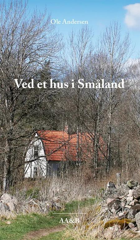 Ved et hus i Småland af Ole Andersen