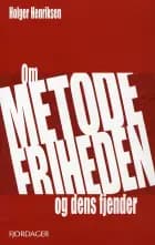 Om metodefriheden - og dens fjender
