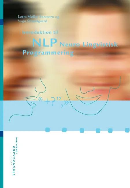 Introduktion til NLP, neuro lingvistisk programmering, niveau 1 af Lotte Møller Sørensen