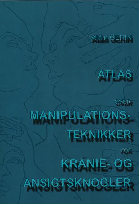 Atlas over manipulationsteknikker for kranie- og ansigtsknogler af Alain Gehin