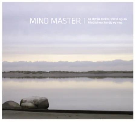 Mind Master. Mindfulness for dig og mig af Signe Saxe Jessen