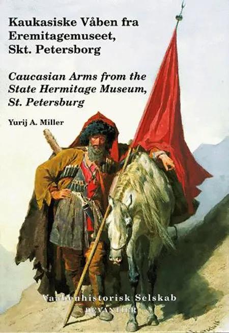 Kaukasiske våben fra Eremitagemuseet, Skt. Petersborg af Jurij A. Miller