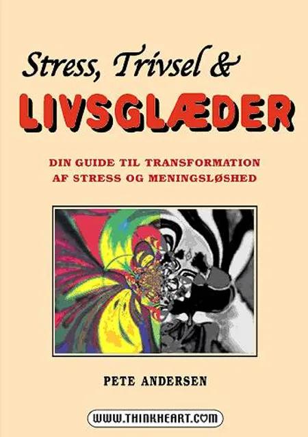 Stress, trivsel & livsglæder af Pete Andersen