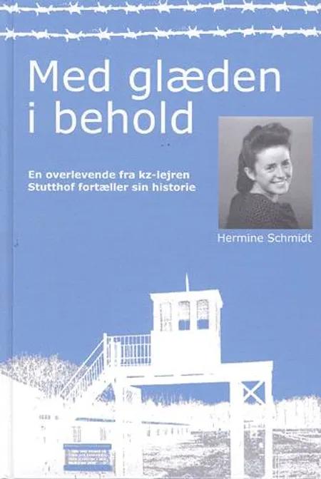 Med glæden i behold af Hermine Schmidt