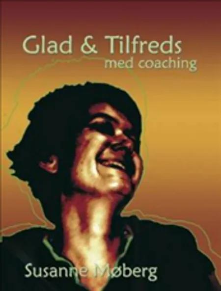 Glad & Tilfreds - med coaching af Susanne Møberg