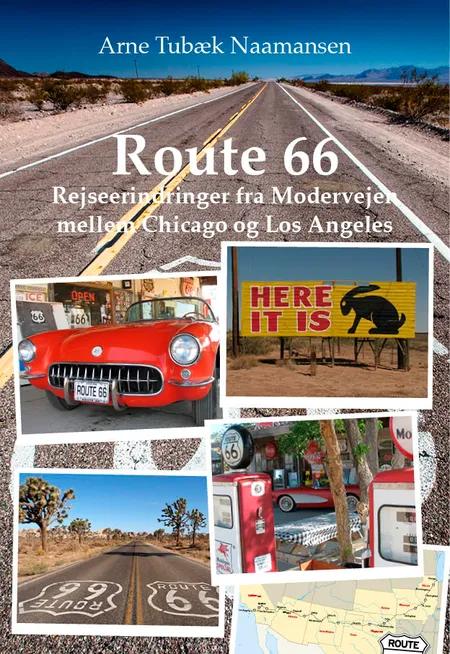 Route 66 - Rejseerindringer fra Modervejen mellem Chicago og Los Angeles af Arne Naamansen